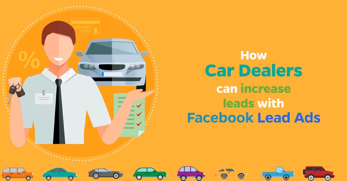 How car dealers can increase leads with Facebook Lead Ads