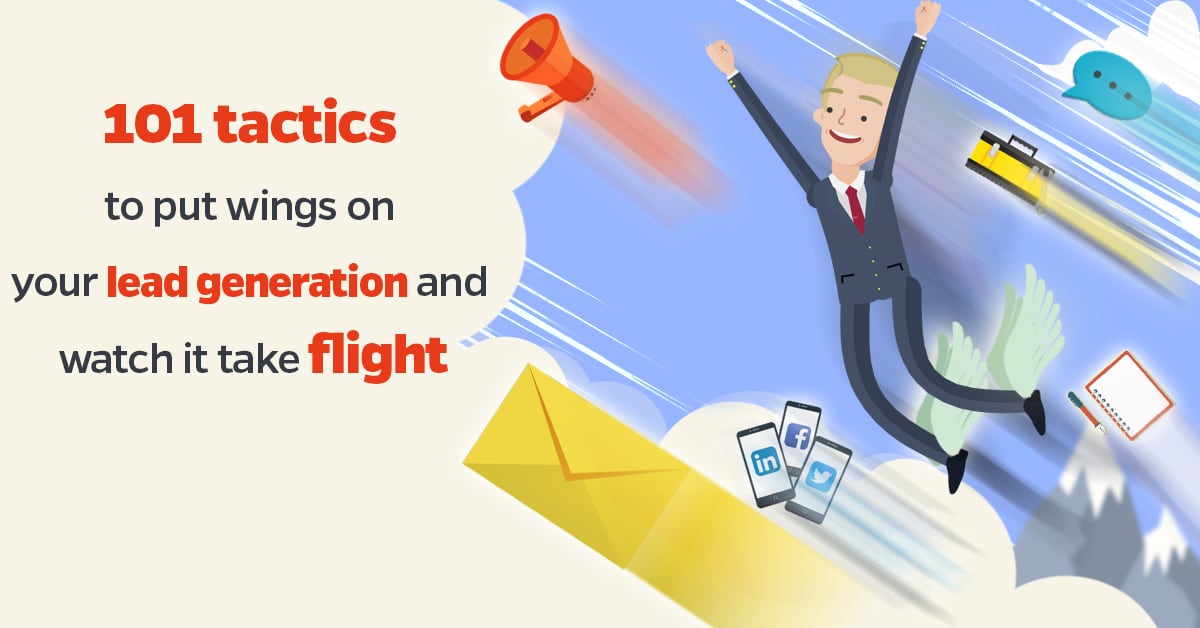 101 tactics to put wings on your lead generation and watch it take flight