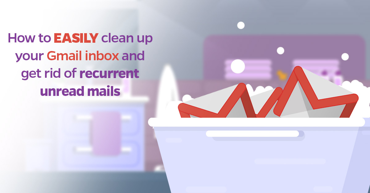 clear your Gmail inbox of unread mail