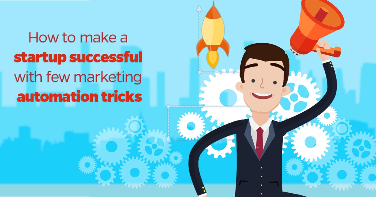 How-to-make-a-startup-successful-with-few-marketing-automation-tricks